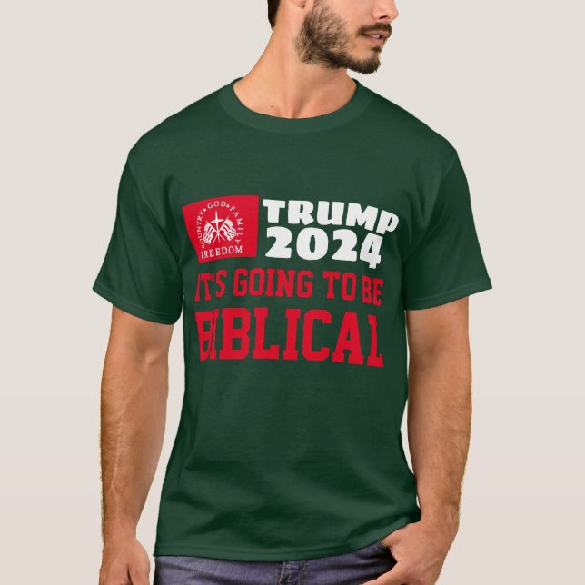 TRUMP 2024 IT'S GOING TO BE BIBLICAL T-Shirt (Front)