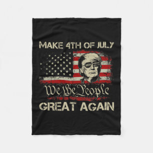 Trump 2024 Make 4th Of July Great Again American F Fleece Blanket