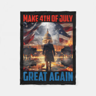 Trump 2024 Make 4th Of July Great Independence Day Fleece Blanket