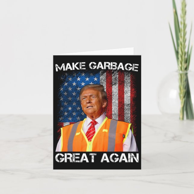 Trump 2024 Make Garbage Great Again Funny For Trum Card (Front)