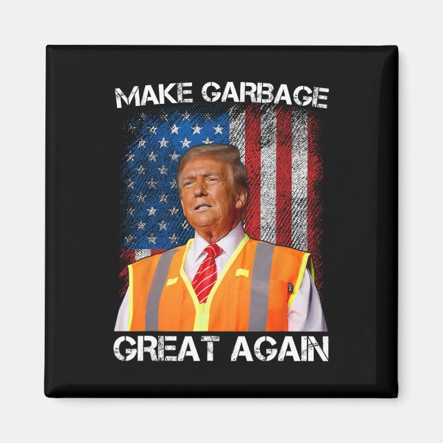 Trump 2024 Make Garbage Great Again Funny For Trum Magnet (Front)
