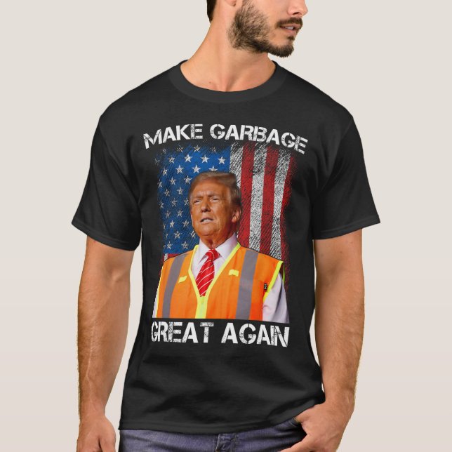 Trump 2024 Make Garbage Great Again Funny For Trum T-Shirt (Front)