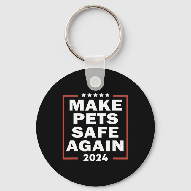 Trump 2024 Make Pets Safe Again Presidential Elect Key Ring (Front)