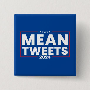 Trump 2024 Mean Tweets Election 15 Cm Square Badge