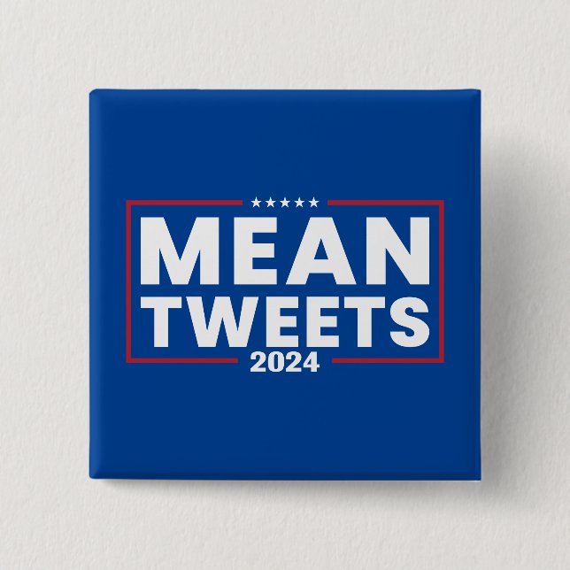 Trump 2024 Mean Tweets Election 15 Cm Square Badge (Front)