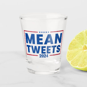 Trump 2024 Mean Tweets Election Shot Glass