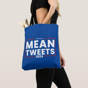 Trump 2024 Mean Tweets Election Tote Bag