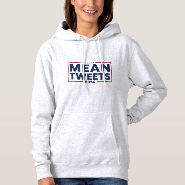 Trump 2024 Mean Tweets Hoodie (Front)
