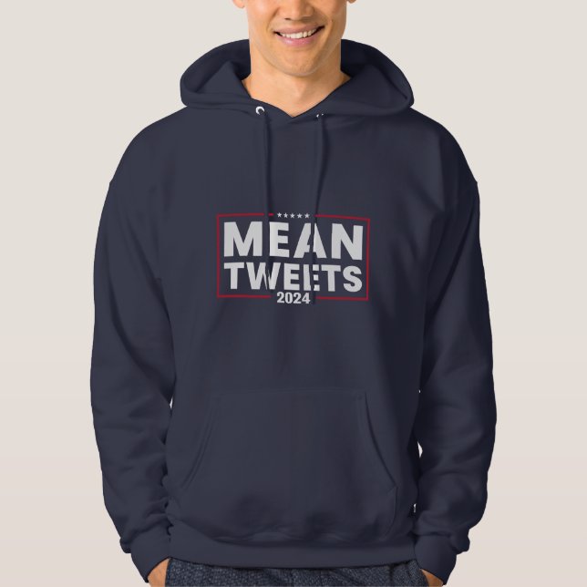 Trump 2024 Mean Tweets Hoodie (Front)