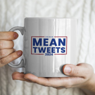 Trump 2024 Mean Tweets Hoodie Coffee Mug