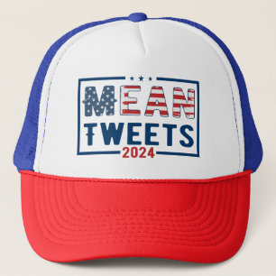 Trump 2024 Mean Tweets Trucker Hat