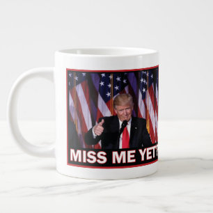 Trump 2024 - Miss Me Yet Large Coffee Mug
