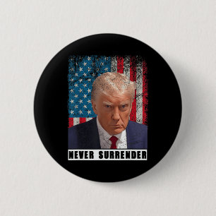 Trump 2024 Mug Shot President Never Surrender Flag 6 Cm Round Badge