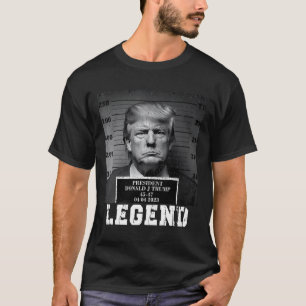 Trump 2024 Mugshot President Legend  T-Shirt