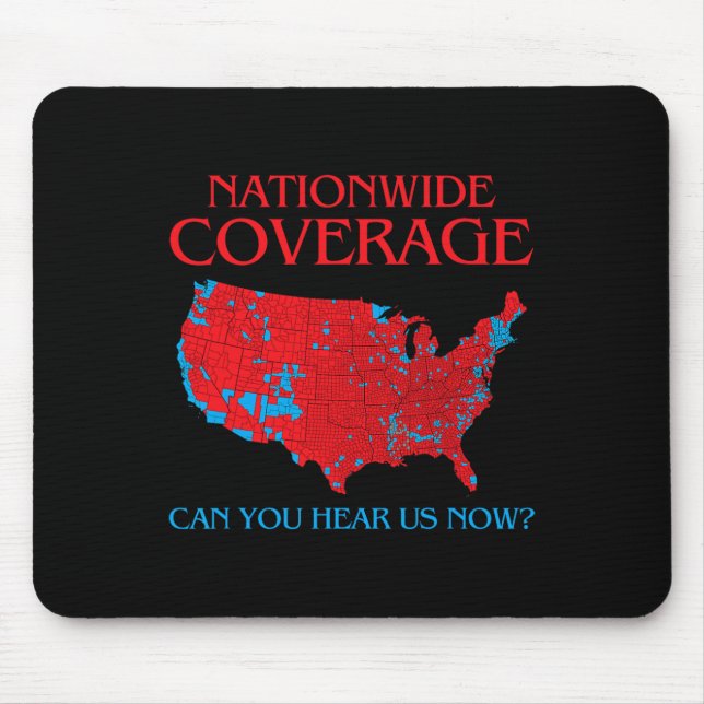 Trump 2024 Nationwide Coverage Can You Hear Us Now Mouse Mat (Front)