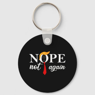Trump 2024 Nope Not Again Funny Trump 2  Key Ring