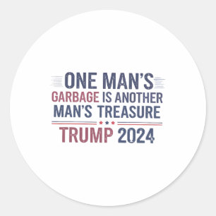 Trump 2024 One Man's Garge Is Another Mans Treasur Classic Round Sticker