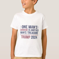 Trump 2024 One Man's Garge Is Another Mans Treasur