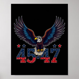 Trump 2024 President 45 And 47 American Flag Trump Poster