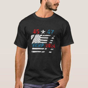 Trump 2024 President 45 And 47 American Flag Trump T-Shirt