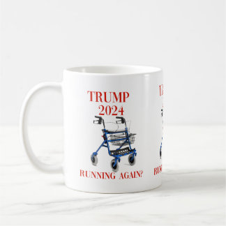 Trump 2024 Running Again? Coffee Mug
