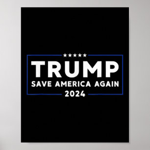 Trump 2024 Save America Save America Again Trump Poster