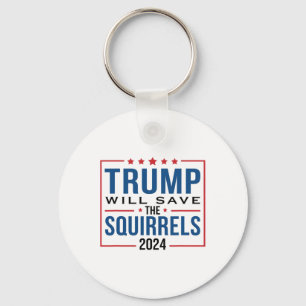 Trump 2024 Save The Squirrels Trump Key Ring