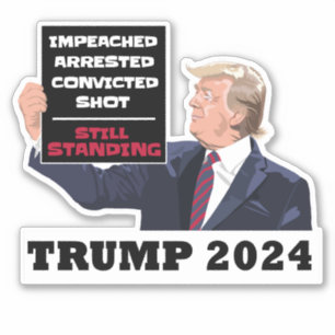 Trump 2024 Still Standing President Election USA 
