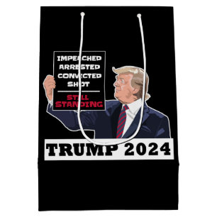 Trump 2024 Still Standing President Election USA  Medium Gift Bag