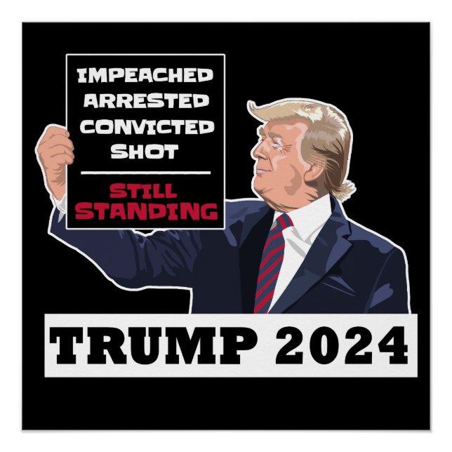 Trump 2024 Still Standing President Election USA  Poster (Front)