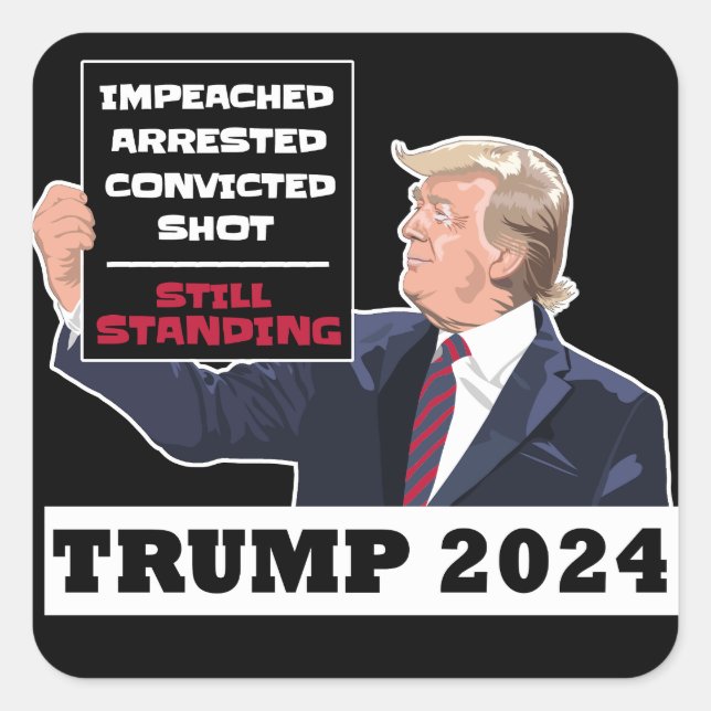 Trump 2024 Still Standing President Election USA  Square Sticker (Front)