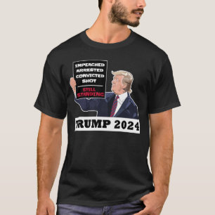 Trump 2024 Still Standing President Election USA T-Shirt