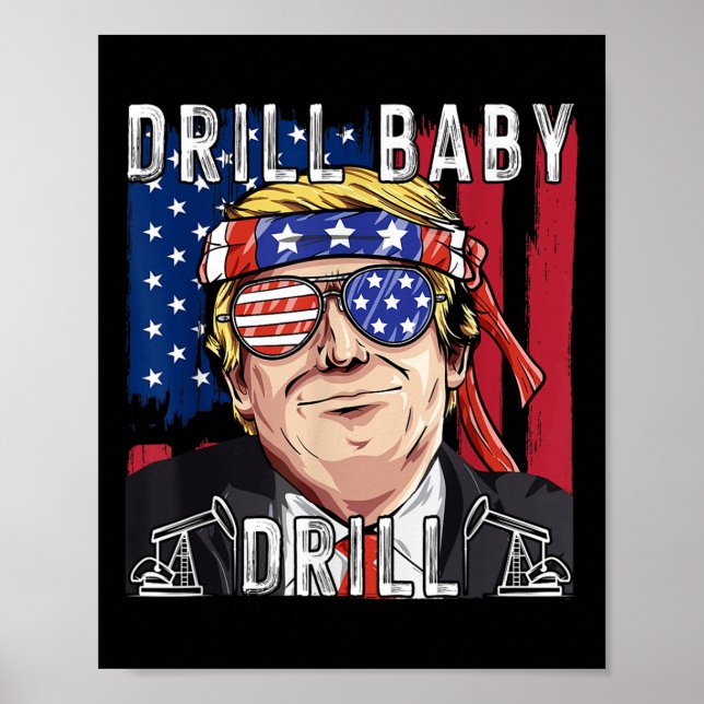 Trump 2024 Supporter Shirts Drill Baby Drill Black Poster (Front)