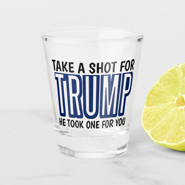 TRUMP 2024 TAKE A SHOT FOR TRUMP SHOT GLASS (Front)