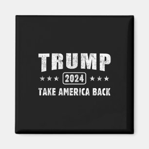 Trump 2024 Take America Back 4th Of July Men Women Magnet