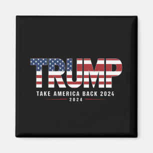 Trump 2024 Take America Back American 2024 Gifts Magnet
