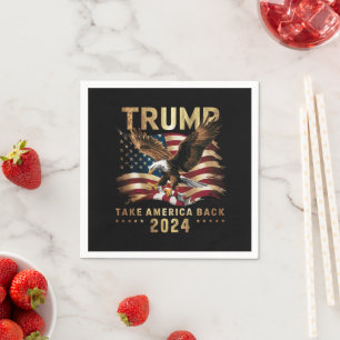 Trump 2024 Take America Back American Flag Trump 2 Napkin
