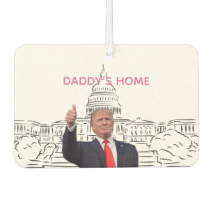 Trump 2024 Take America Back Daddy's Home Car Air Freshener