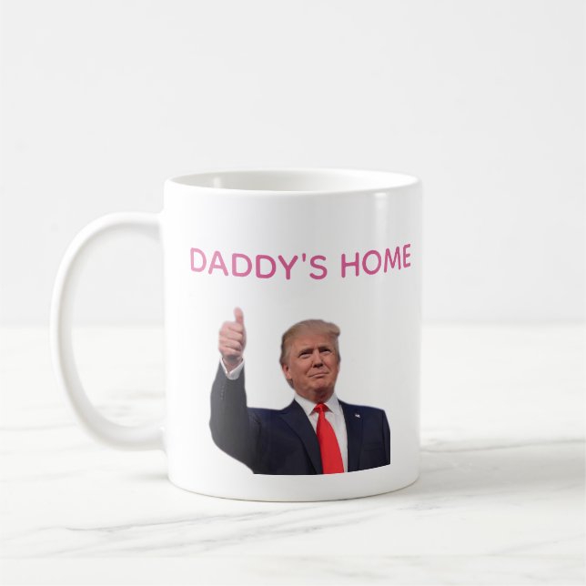 Trump 2024 Take America Back Daddy's Home Coffee Mug (Left)