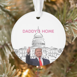 Trump 2024 Take America Back Daddy's Home  Ornament