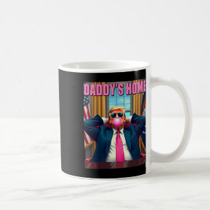 Trump 2024 Take America Back Daddy's Home Pink Bub Coffee Mug