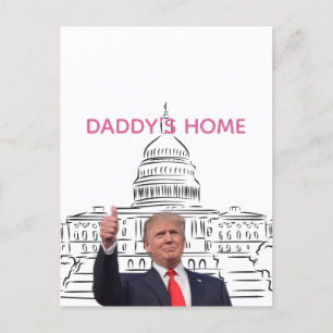 Trump 2024 Take America Back Daddy's Home  Postcard