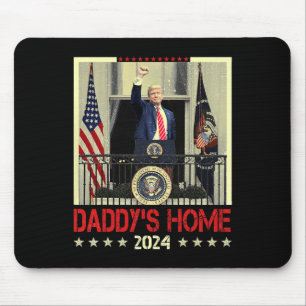 Trump 2024 Take America Back Daddy's Home Trump 20 Mouse Mat