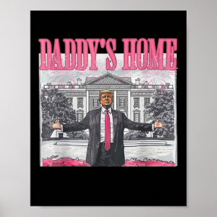 Trump 2024 Take America Back Daddy's Home Trump Pi Poster