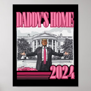 Trump 2024 Take America Back Daddy's Home Trump Pi Poster