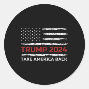 Trump 2024 Take America Back Election Patriotic Fl Classic Round Sticker