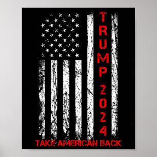 Trump 2024 Take America Back Election Patriotic Fl Poster