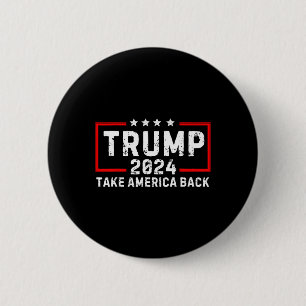 Trump 2024 Take America Back Election - The Return 6 Cm Round Badge