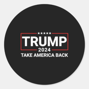 Trump 2024 Take America Back Election - The Return Classic Round Sticker