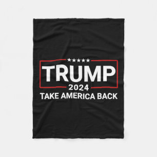Trump 2024 Take America Back Election - The Return Fleece Blanket